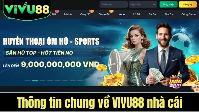 Đánh Giá Chi Tiết VIVU88: Nền Tảng, Trò Chơi, Giao Dịch Và Dịch Vụ Khách Hàng
